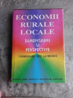 ECONOMII RURALE LOCALE, DIMENSIUNI SI PERSPECTIVE - DINU GAVRILESCU