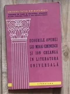 Ecourile operei lui Mihai Eminescu si Ion Creanga in literatura universala