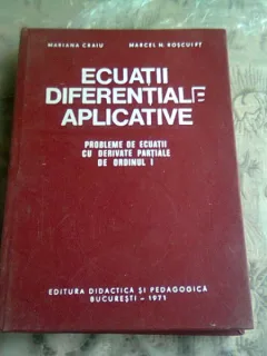 ECUATII DIFERENTIALE APLICATIVE - MARIANA CRAIU, MARCEL ROSCULET