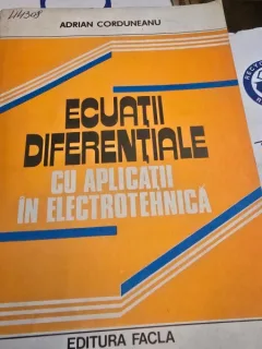 ECUATII DIFERENTIALE CU APLICATII IN ELECTROTEHNICA - ADRIAN CORDUNEANU