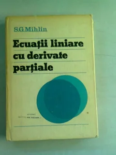 Ecuatii liniare cu derivate partiale / S. G. Mihlin