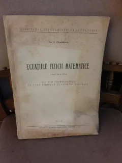 Ecuatiile fizicii matematice, partea a III-a - N. Teodorescu