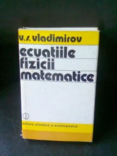 ECUATIILE FIZICII MATEMATICE - V.S. VLADIMIROV