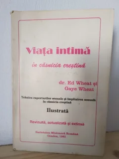 Ed. Wheat, Gaye Wheat - Viata Intima in Casnicia Crestina