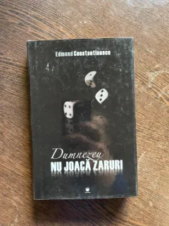 Edmond Constantinescu - Dumnezeu nu joaca zaruri
