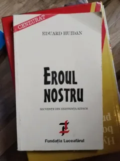 Eduard Huidan - Eroul Nostru
