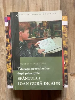 Educatia prescolarilor dupa principiile Sfantului Ioan Gura de Aur - Constantinia Iorda