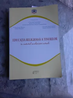 EDUCATIA RELIGIOASA A TINERILOR IN CONTEXTUL SECULARIZARII ACTUALE - VARLAAM PLOIESTEANUL