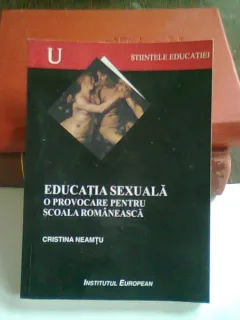 EDUCATIA SEXUALA O PROVOCARE PENTRU SCOALA ROMANEASCA - CRISTINA NEAMTU