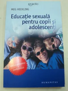 EDUCATIE SEXUALA PENTRU COPII SI ADOLESCENTI-MEG HICKLING EDITIA A 3-A