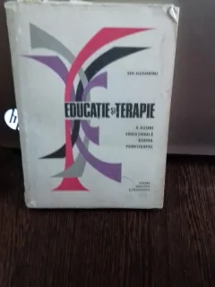 EDUCATIE SI TERAPIE. O Viziune Educationala asupra Psihoterapiei - SEN ALEXANDRU