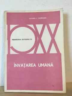 Edward L. Thorndike - Pedagogia Secolului XX. Invatarea Umana