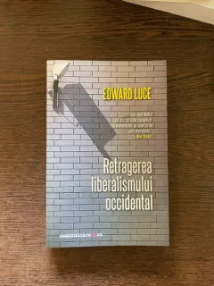 Edward Luce Retragerea liberalismului occidental