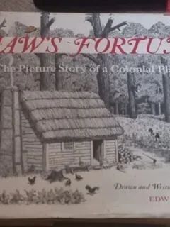 Edwin Tunis - Shaw's Fortune: The Picture Story of a Colonial Plantation