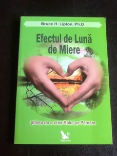 Efectul de luna de miere - Bruce H. Lipton