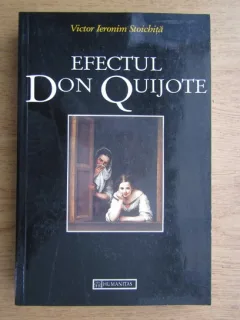 Efectul Don Quijote - Victor Ieronim Stoichita