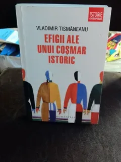 EFIGII ALE UNUI COSMAR ISTORIC , VLADIMIR TISMANEANU