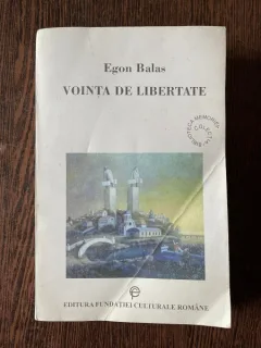 Egon Balas Vointa de libertate