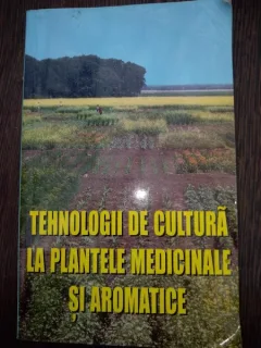 TEHNOLOGII DE CULTURA LA PLANTELE MEDICINALE SI AROMATICE-MARIA VERZEA