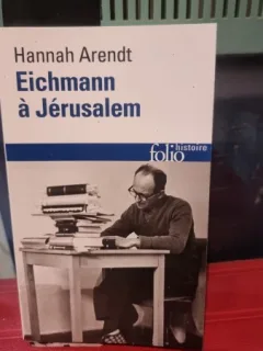 Eichmann a Jerusalem - Hannah Arendt (franceza)