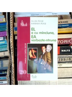 El e cu minciuna Ea vorbeste-ntruna , Allan Pease , 2003