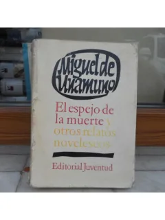 El espejo de la muerte y otros relatos nouvelescos , Miguel de Unamuno
