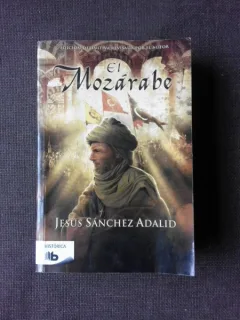 EL MOZARABE - JESUS SANCHEZ ADALID  (CARTE IN LIMBA SPANIOLA)