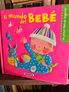 El mundo del bebe (Lumea bebelusului - carte in limba spaniola)