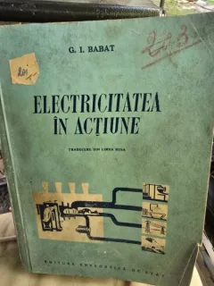 Electricitatea in actiune - G. I. Babat