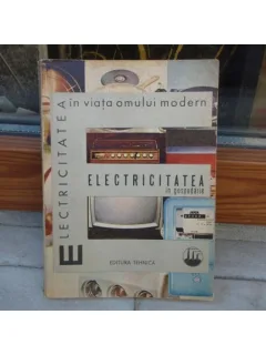Electricitatea in gospodarie , Ing. Ion Stirbulescu , 1972