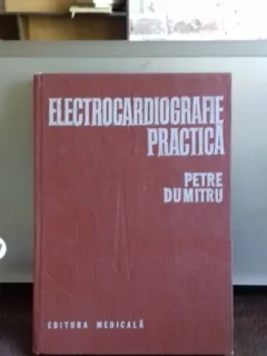 ELECTROCARDIOGRAFIE PRACTICA - PETRE DUMITRU