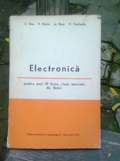 ELECTRONICA PENTRU ANUL IV LICEU, CLASE SPECIALE DE FIZICA - C. ONU