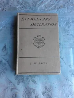 ELEMENTARY DECORATION - JAMES WILLIAM FACEY  (CARTE IN LIMBA ENGLEZA)