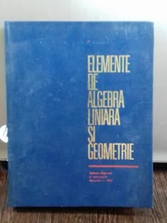 ELEMENTE DE ALGEBRA LINIARA SI GEOMETRIE
