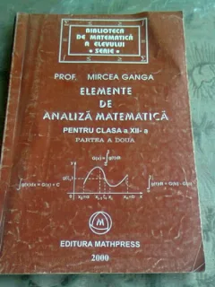 ELEMENTE DE ANALIZA MATEMATICA CLASA A XII-A - MIRCEA GANGA