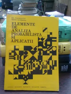 Elemente de analiza probabilistica si aplicatii - Gh.Constantin, Istratescu