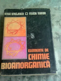 ELEMENTE DE CHIMIE BIOANORGANICA - MIHAI STRAJESCU
