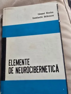 Elemente de de neurocibernetica - Edmond Nicolau, Constantin Balaceanu