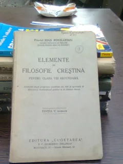 Elemente de filosofie crestina - Ioan Mihalcescu  (manual pentru clasa VIII secundara)