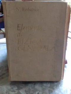 ELEMENTE DE FIZICA GENERALA - N. BARBULESCU