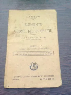 ELEMENTE DE GEOMETRIE IN SPATIU PENTRU CLASA V-A DE LICEU - I. TUTUC  EDITIA I
