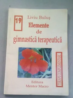 ELEMENTE DE GIMNASTICA TERAPEUTICA - LIVIU BULUS