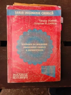 ELEMENTE DE INGINERIA PRELUCRARII CHIMICE A SUPRAFETELOR - TANASE DOBRE