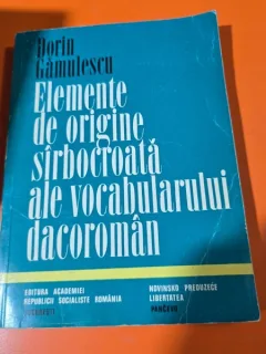 Elemente de origine sârbocroată ale vocabularului dacoroman - Dorin Gamulescu