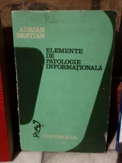 ELEMENTE DE PATOLOGIE INFORMATIONALA , ADRIAN RESTIAN