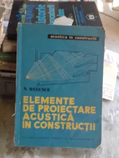 ELEMENTE DE PROIECTARE ACUSTICA IN CONSTRUCTII - N. WEGENER