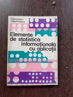 ELEMENTE DE STATISTICA INFORMATIONALA CU APLICATII - O. ONICESCU