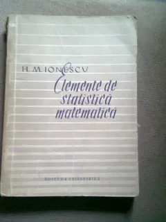 ELEMENTE DE STATISTICA MATEMATICA - H.M. IONESCU