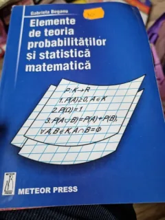 Elemente de teoria probabilitatilor si statistica matematica - Gabriela Beganu