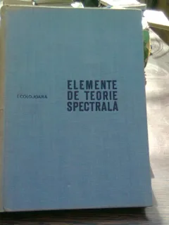 Elemente de teorie spectrala - I.Colojoara
